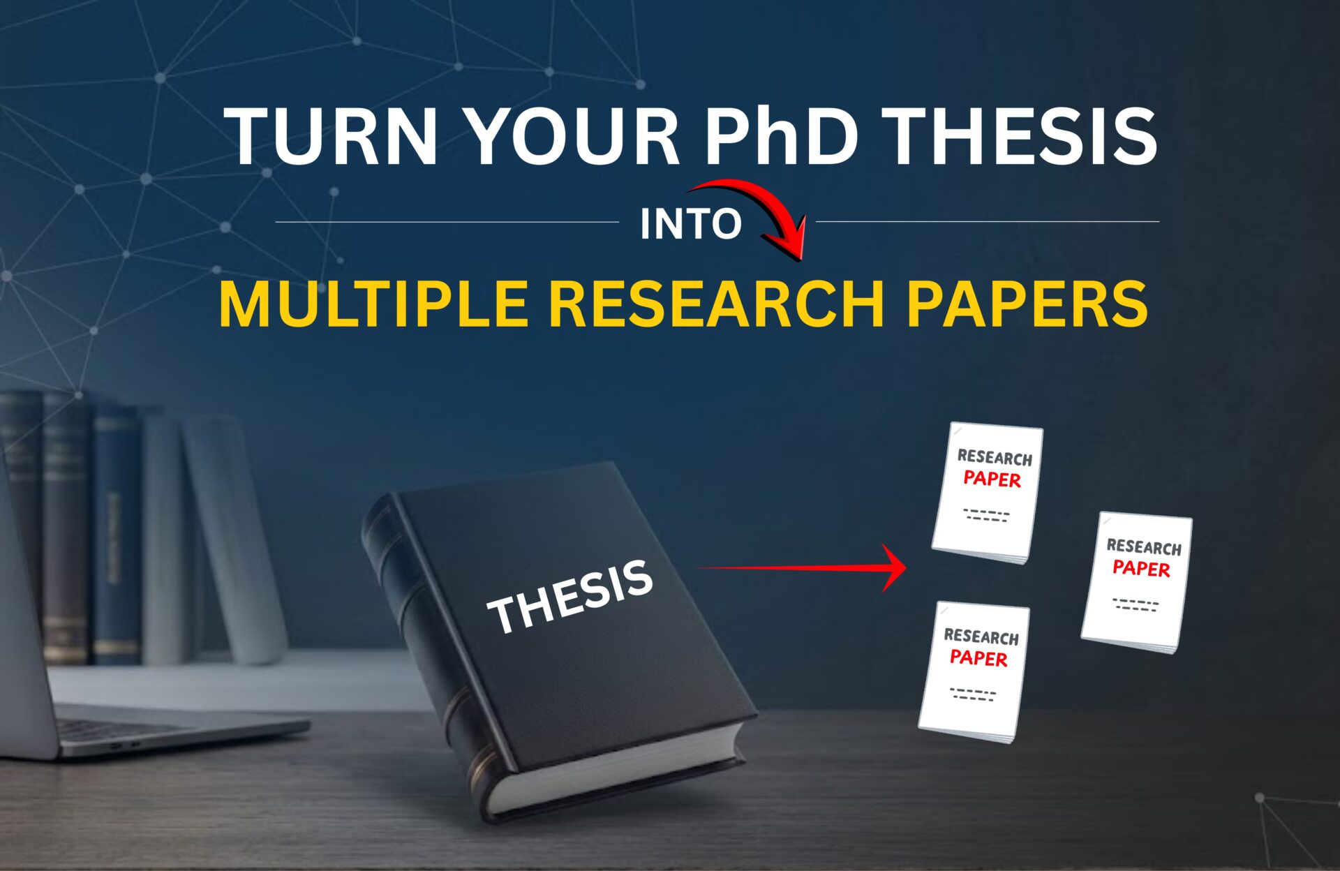 Turn Your PhD Thesis Into Multiple Research Papers